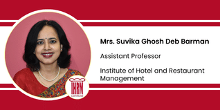 Institute of Hotel and Restaurant Management, Assistant Professor: Mrs. Suvika Ghosh Deb Barman Interview